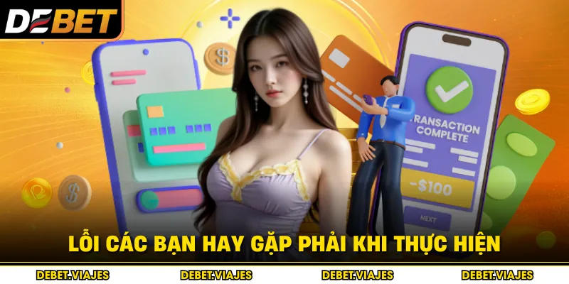 Lỗi các bạn hay gặp phải khi thực hiện